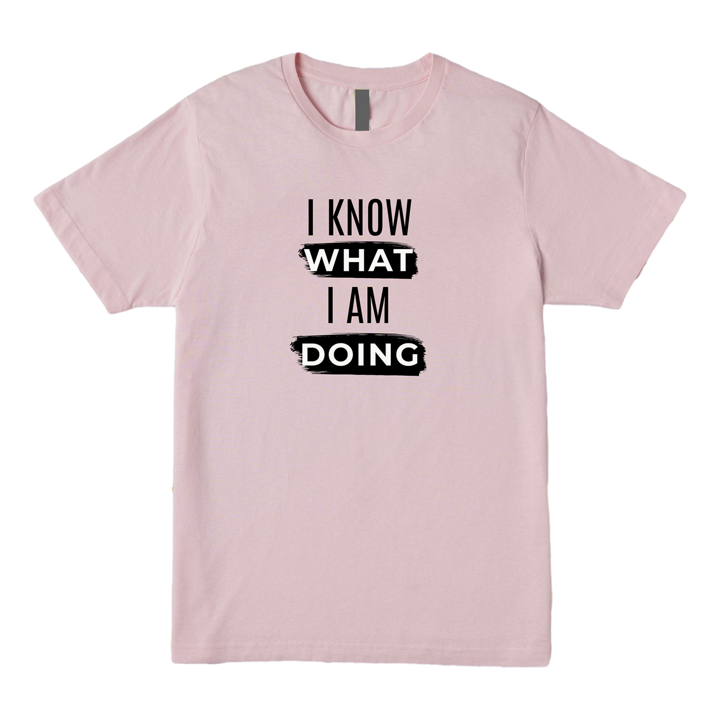 I know what I'm doing Tee