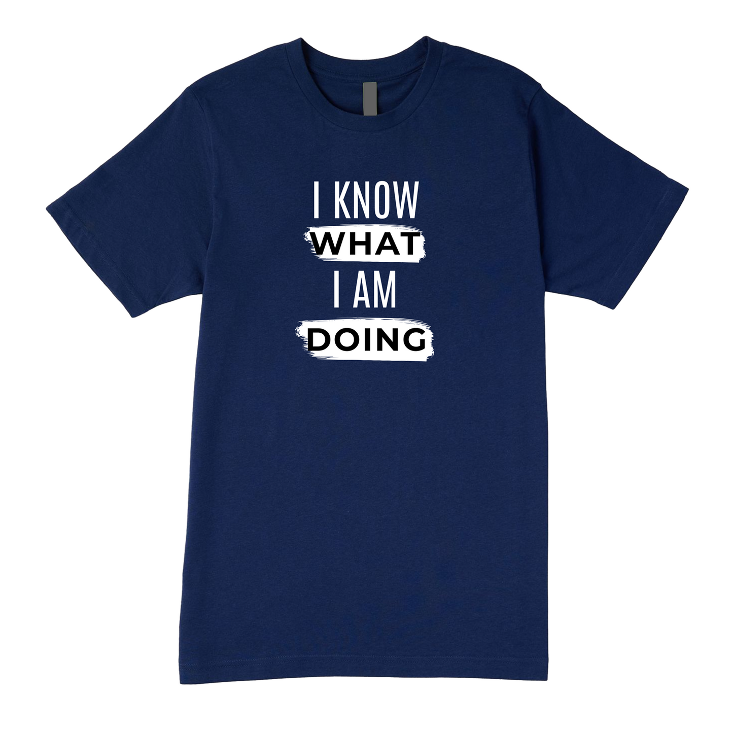 I know what I'm doing Tee