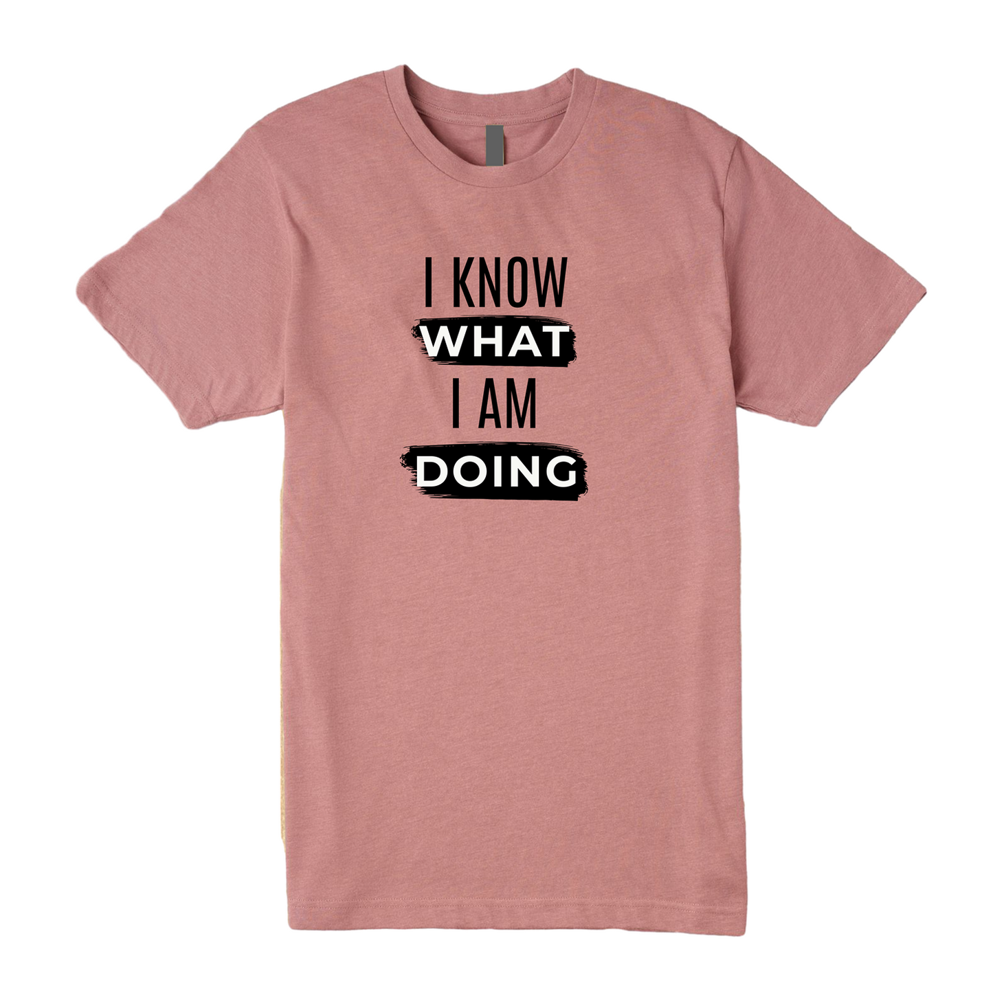 I know what I'm doing Tee