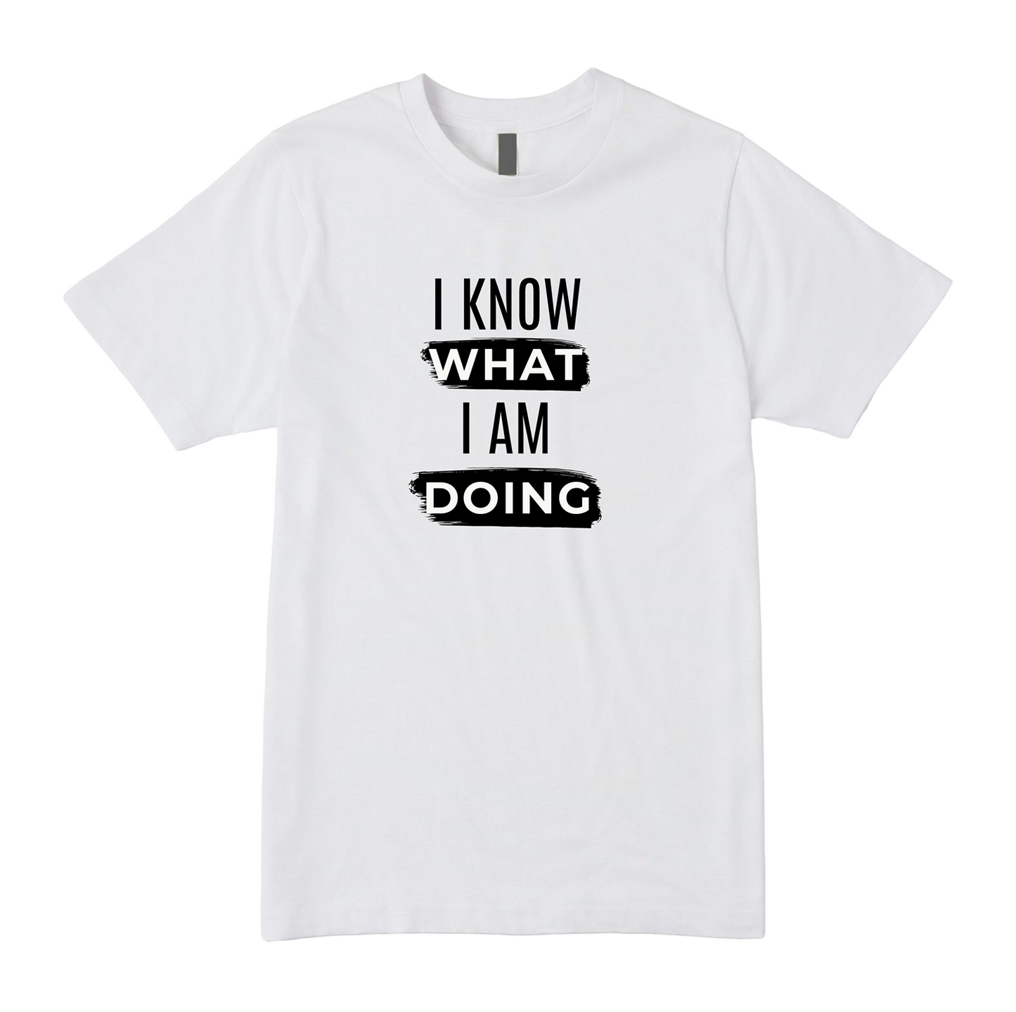 I know what I'm doing Tee