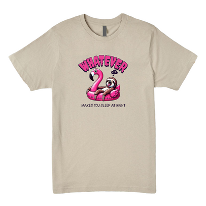 Whatever Makes You Sleep At Night Tee