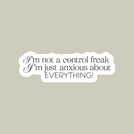 I'm Not A Control Freak Sticker